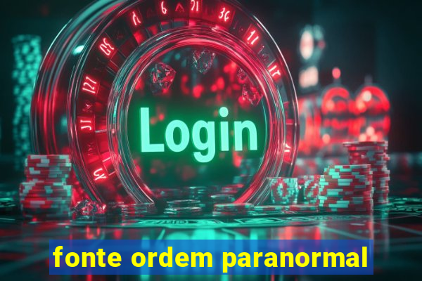 fonte ordem paranormal